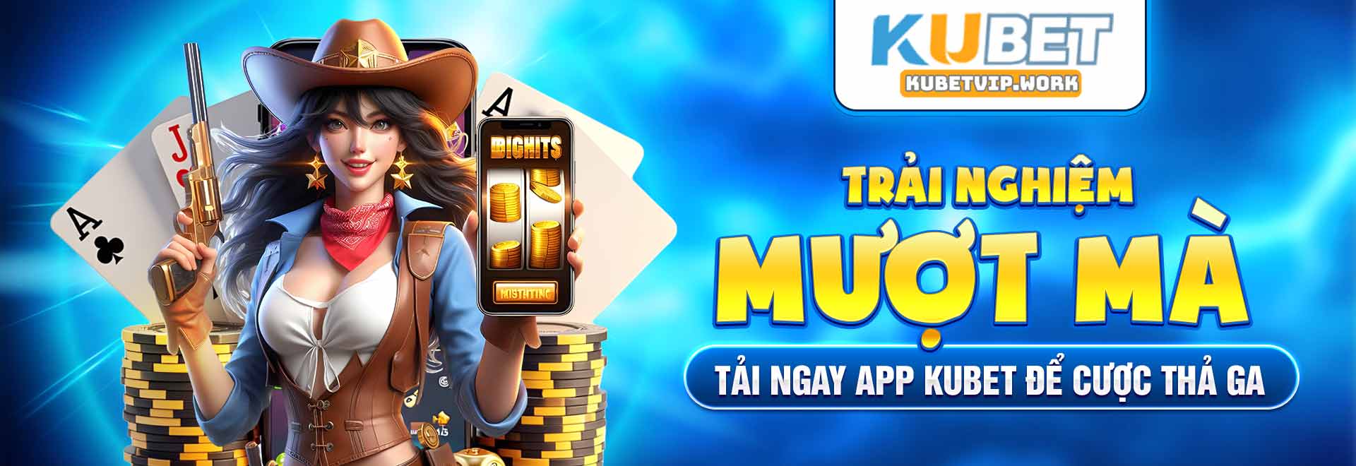 tải app Kubet cược thả ga